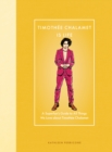 Image for Timothée Chalamet Is Life: A Superfan&#39;s Guide to All Things We Love About Timothée Chalamet