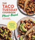 Image for The Taco Tuesday Cookbook: Plant-Based
