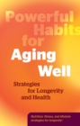 Image for Powerful Habits for Aging Well