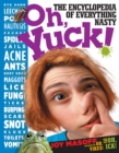 Image for Oh yuck!  : the encyclopedia of everything nasty