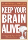 Image for Keep your brain alive  : 83 neurobic exercises to help prevent memory loss and increase mental fitness