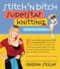 Image for Stitch &#39;n bitch superstar knitting  : go beyond the basics