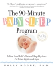 Image for The 90-minute baby sleep programme  : follow your child&#39;s natural sleep rhythms for better nights and naps