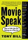Image for Movie speak  : how to talk like you belong on a film set
