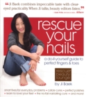Image for Rescue your nails  : a do-it-yourself guide to perfect fingers &amp; toes