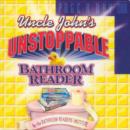 Image for Uncle John&#39;s Unstoppable Bathroom Reader