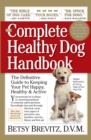 Image for The Complete Healthy Dog Handbook : The Definitive Guide to Keeping Your Pet Happy, Healthy &amp; Active Through Every Stage of Life