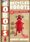 Image for Recycled robots  : 10 robot projects that you can make from the junk in your room