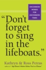 Image for &#39;Don&#39;t forget to sing in the lifeboats&#39;  : uncommon wisdom for uncommon times