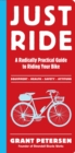 Image for Just ride  : a radically practical guide to riding your bike