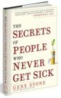 Image for The Secrets of People Who Never Get Sick