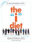 Image for &quot;I&quot; Diet: Use Your Instincts to Lose Weight--and Keep It Off--Without Feeling Hungry