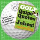 Image for Golf Quips, Quotes (and of Course) Jokes! Page-A-Day Calendar