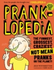 Image for Pranklopedia  : the funniest, best, craziest not-mean pranks ever assembled in one book!