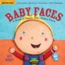 Image for Indestructibles: Baby Faces: A Book of Happy, Silly, Funny Faces : Chew Proof · Rip Proof · Nontoxic · 100% Washable (Book for Babies, Newborn Books, Safe to Chew)