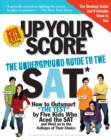 Image for Up your score  : the underground guide to the SAT