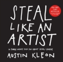 Image for Steal like an artist  : 10 things nobody told you about being creative