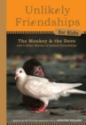 Image for Unlikely friendships for kids  : the monkey &amp; the dove