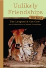 Image for Unlikely friendships for kids  : the leopard &amp; the cow and four other stories of animal friendships