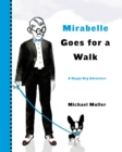 Image for Mirabelle goes for a walk  : a happy dog adventure