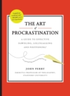 Image for Art of Procastination a Guide to Effective Dawdling, Lollygagging and Postponing