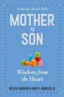 Image for Mother to son  : shared wisdom from the heart