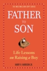 Image for Father to son  : life lessons on raising a boy