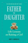 Image for Father to daughter  : life lessons on raising a girl