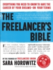 Image for Freelancer&#39;s Bible: Everything You Need to Know to Have the Career of Your Dreams-On Your Terms