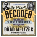 Image for History decoded: solving the ten greatest conspiracies of all time