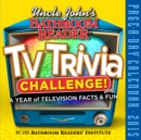 Image for Uncle John&#39;s Bathroom Reader TV Trivia Challenge! Page-A-Day Calendar : A Year of Television Facts &amp; Fun
