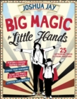 Image for Big Magic for Little Hands