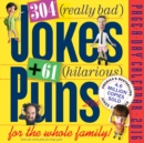 Image for 304 (Really) Bad Jokes + 61 (Hilarious) Puns : For the Whole Family