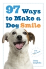 Image for 97 ways to make your dog smile