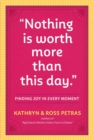 Image for &quot;Nothing Is Worth More Than This Day.&quot;