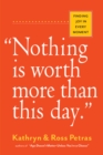 Image for &quot;Nothing Is Worth More Than This Day.&quot;: Finding Joy in Every Moment