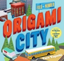 Image for Origami City : A Fold-by-Number Book: Includes 75 Models and a Foldout Paper Mat