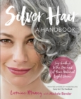 Image for Silver hair  : say goodbye to the dye, and let your natural light shine!