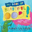 Image for My Book of Beautiful Oops! : A Scribble It, Smear It, Fold It, Tear It Journal for Young Artists