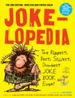 Image for Jokelopedia  : the biggest, best, silliest, dumbest joke book ever