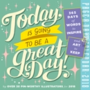 Image for Today Is Going to Be a Great Day! Page-A-Day Calendar 2018