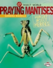 Image for Praying Mantises: Hungry Insect Heroes