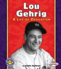 Image for Lou Gehrig: A Life of Dedication