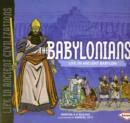 Image for The Babylonians  : life in ancient Babylonia