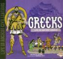 Image for The Greeks  : life in ancient Greece