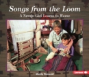 Image for Songs from the Loom: A Navajo Girl Learns to Weave