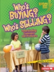 Image for Who&#39;s Buying? Who&#39;s Selling?: Understanding Consumers and Producers