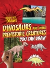 Image for Dinosaurs and other prehistoric creatures you can draw