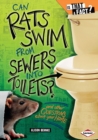 Image for Can Rats Swim from Sewers Into Toilets?: And Other Questions About Your Home