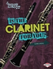 Image for Is the Clarinet for You?